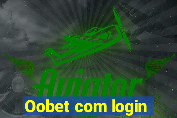 Oobet com login